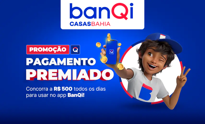 Campanha Casas Bahia e banQi Pagamento Premiado